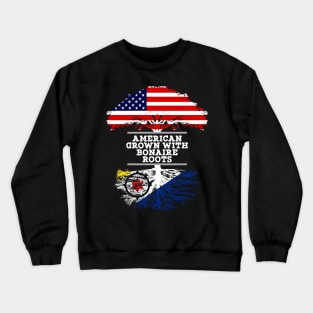 American Grown With Bonaire Roots - Gift for Bonaire From Bonaire Crewneck Sweatshirt